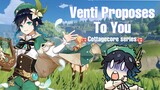 Venti Proposes to you! (TW: engagement, kissy kissy, venti impression done by his dead friend)
