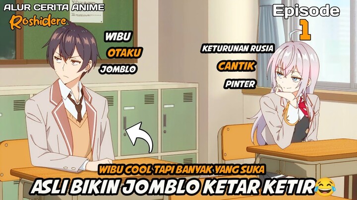 COWOK WIBU OTAKU DISUKAI SAMA CEWEK KETURUNAN RUSIA YANG POPULER - Alur Cerita Anime