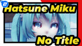 [Hatsune Miku/MMD] No Title_2