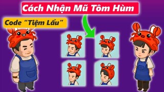 [CODE TIỆM LẨU HẠNH PHÚC] CÁCH NHẬN MŨ TÔM HÙM | MY HOTPOR STORY