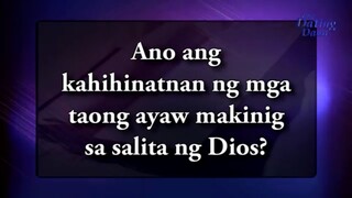 Ang Dating Daan - Ano ang kahihinatnan ng mga taong ayaw makinig sa salita ng Dios