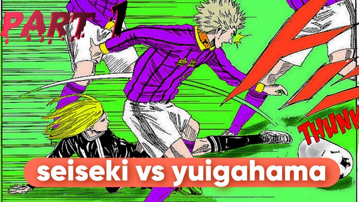 SEISEKI VS YUIGAHAMA PART 1