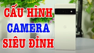 Trên tay Pixel 6 Pro : CAMERA SIÊU ĐỈNH, CẤU HÌNH CỰC CAO