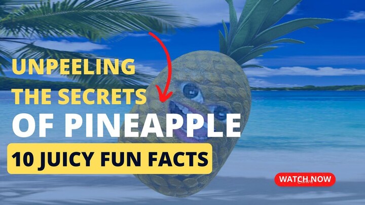 🍍 Unpeeling the Secrets: 10 Juicy Fun Facts About Pineapples! 🌟