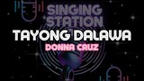 TAYONG DALAWA - DONNA CRUZ | Karaoke Version
