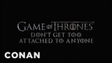 The "Game Of Thrones" Trailer Reveals Who’s Going To Die | CONAN on TBS