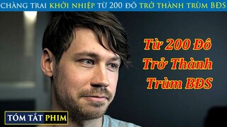 Chàng Trai Nghèo Khởi Nhiệp Từ 200 Đô Trở Thành Ông Trùm BĐS | Review Phim | T91 Vlog