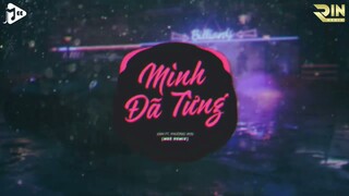 Mình Đã Từng (Mee Remix) - Xám ft Phương Win