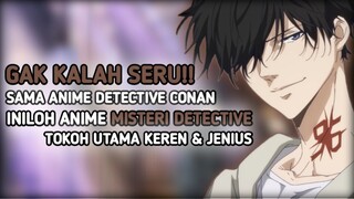 Anime Detective Tokoh Utama Jenius Mirip Detective Conan (Review singkat)