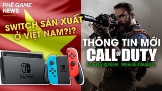 Phê Game News #34: Nintendo Switch sản xuất tại Việt Nam?? | Thông tin mới về Call of Duty: MW