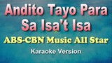 Andito Tayo Para Sa Isa’t Isa - ABS-CBN Music All Star (KARAOKE VERSION)