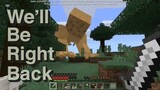 Minecraft we'll be right back scp #2