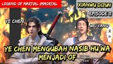 LEGEND OFF MARTIAL IMMORTAL EPISODE 11 SUB INDONESIA ‼️YE CHEN MENGUBAH NASIB HU WA MENJADI OF
