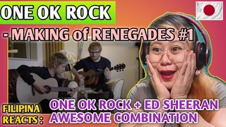 ONE OK ROCK X ED SHEERAN - MAKING OF RENEGADES #1 || FILIPINA REACTS