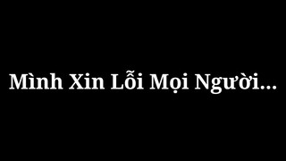 Xin Lỗi Mọi Người.... | Lemonaza