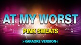 At My Worst - Pink Sweats [Karaoke Version]