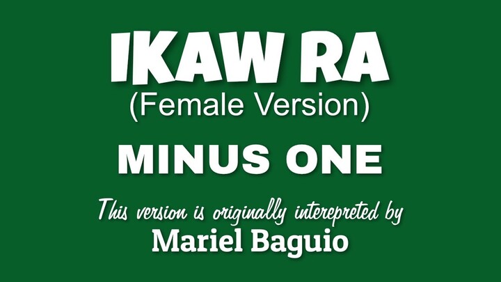 Ikaw Ra - Female version (MINUS ONE) - by Mariel Baguio (OBM)