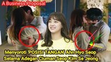 Menyoroti Posisi Tangan Ahn Hyo Seop Saat Adegan Ciuman Dengan Kim Se Jeong 💛