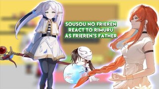 Sousou no Frieren react to Rimuru as Frieren’s father [AU] |Gacha reaction| ship: Rimuru x Elmesia