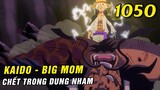 [ Spoiler One Piece 1050 ] Kaido Big Mom bị dung nham núi lửa nhấn chìm , Shogun Wano mới xuất hiện