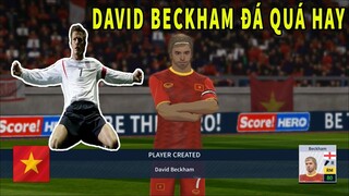 Thử Ra mắt David Beckham và cái kết Dream League Soccer 2019