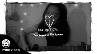 "love ain't real" - Tonie Enriquez, Dave Anonuevo [Official Lyric Video]