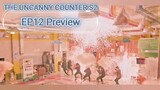 Ep12 The Uncanny Counter S2 Pre-released!!