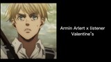 Armin Arlert x listener Valentine’s