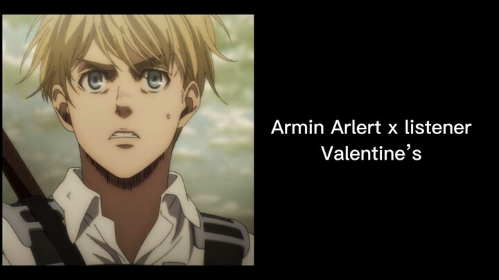 Armin Arlert x listener Valentine’s