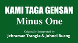 KAMI TAGA GENSAN by Jeramae Trangia & Johnel Bucog (MINUS ONE)