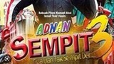 Adnan Sempit 3 (2013) Full Movie