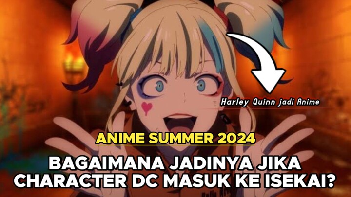 Bagaimana Jadinya Jika Character DC masuk ke Isekai?