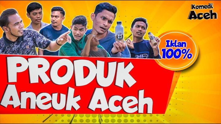 IKLAN PRODUK ANAK ACEH  ( IKLAN 100% ) KOMEDI ACEH