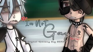 I'm Not Gay! | 13+ | Original Upcoming Gay GCMM | SPOILER!!