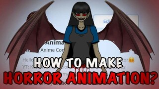 HOW TO MAKE HORROR ANIMATION?(Simple Turorial)