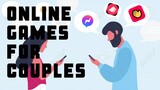 ONLINE GAMES FOR COUPLES || Keeping a relationship during quarantine
