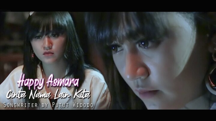 Happy Asmara - Cinta Nama Lain Kita | Official Music Video