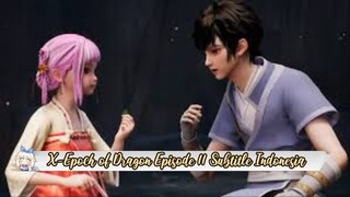 X-Epoch of Dragon Episode 11 Subtitle Indonesia