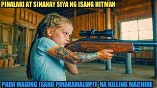 PINALAKI AT SINANAY SIYA NG ISANG HITMAN PARA MAGING ISANG PINAKAMALUPIT  NA KILLING MACHINE