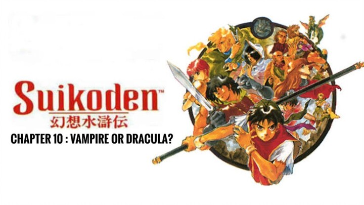 Suikoden I Playthrough Chapter 10 : Vampire Or Dracula?