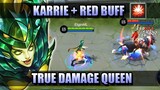 ALL HAIL THE TRUE DAMAGE QUEEN 👸 KARRIE AND RED BUFF GAMEPLAY