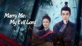 🇨🇳EP19: Marry me, my evil lord 2024 [ENG SUB]