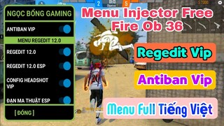 Mod Menu Injector Free Fire OB36 V1 Tiếng Việt  Bắn Full Máu Đỏ, Không Khóa ID