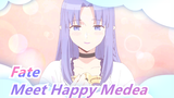 Fate|Meet Happy Medea