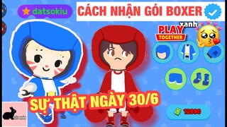 [Play Together] Sự Thật Vào Ngày 30/6 Và Cách Nhận Bộ Đồ Boxer