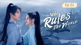 Who Rules The World Episode 22