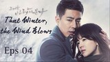 That Winter, The Wind Blows Eps 04 (sub Indonesia)