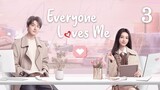 Everyone Loves Me (2024) - Episode 3 - [English Subtitle] (1080p) | Zhao Lusi & Yang Yang