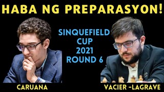 HABA NG OPENING PREP! Sinquefield Cup 2021 Caruana VS Vacier Lagrave Round 6