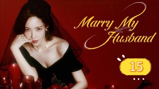 MARRY MY HUSBAND EP15